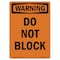 Signmission Safety Sign, OSHA WARNING, 10" Height, Rigid Plastic, Do Not Block, Portrait OS-WS-P-710-V-13064 - alternate 1